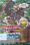 BAWANG MERAH BAWANG PUTIH : dan Dongeng Terkenal Lainnya