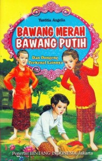 Image of BAWANG MERAH BAWANG PUTIH : dan Dongeng Terkenal Lainnya