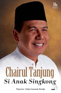 Image of CHAIRUL TANJUNG : SI Anak Singkong