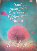 Daun Yang Jatuh Tak Pernah Membenci Angin