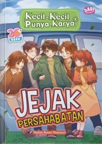 Image of Kecil-Kecil Punya Karya : JEJAK PERSAHABATAN
