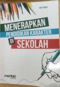 MENERAPKAN PENDIDIKAN KARAKTER DI SEKOLAH