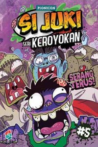 Image of SI JUKI SERI KEROYOKAN : Serang Terus