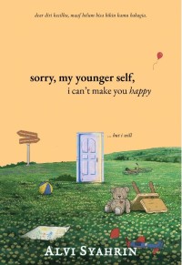 Sorry, My Younger Self, i can't make you happy...but i will